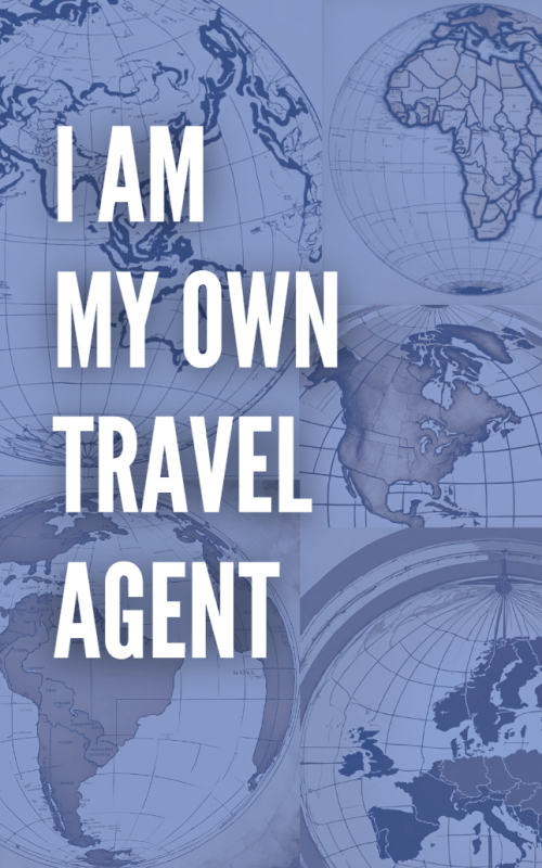 I Am My Own Travel Agent