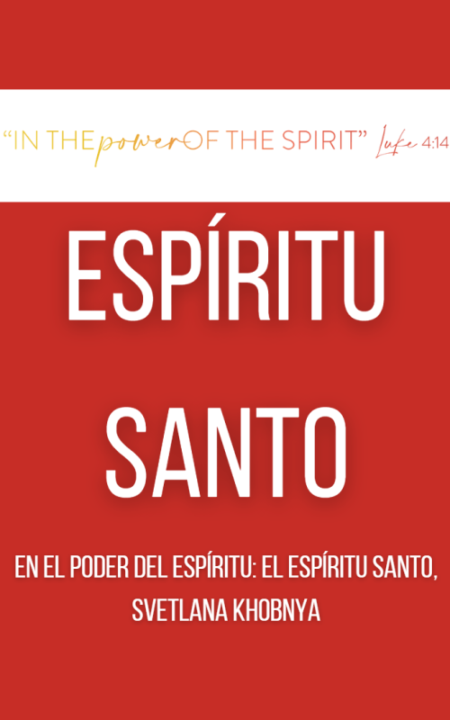 EN EL PODER DEL ESPÍRITU: EL ESPÍRITU SANTO (Khobnya)