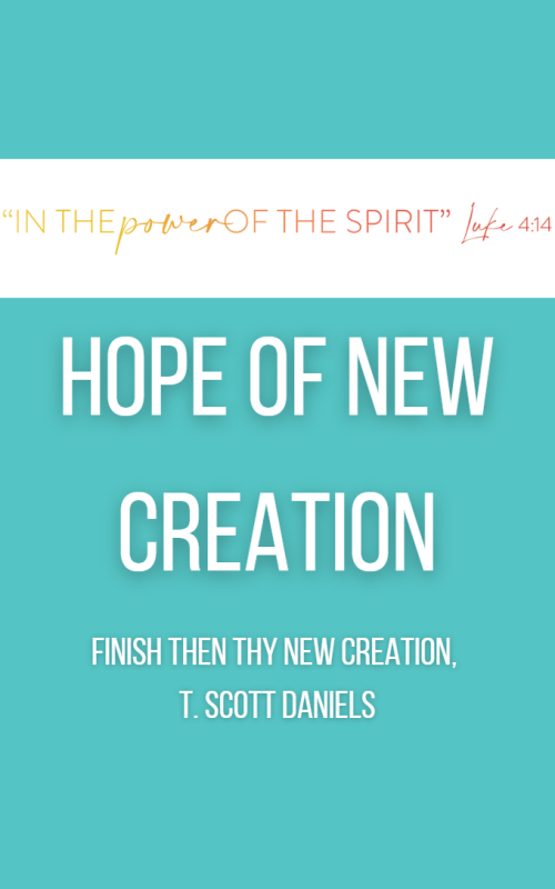 FINISH THEN THY NEW CREATION,  T. Scott Daniels