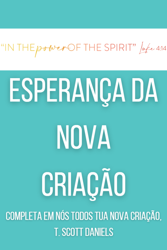 COMPLETA EM NÓS TODOS TUA NOVA CRIAÇÃO, T. Scott Daniels