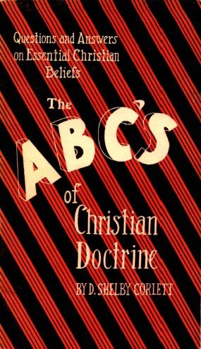 ABC's of Christian Doctrine : Questions and answers on essential Christian beliefs.